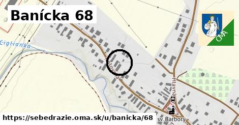 Banícka 68, Sebedražie