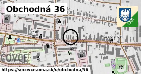 Obchodná 36, Sečovce