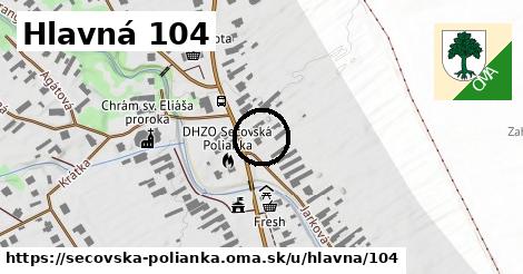 Hlavná 104, Sečovská Polianka