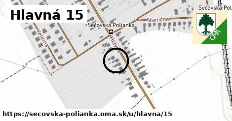 Hlavná 15, Sečovská Polianka