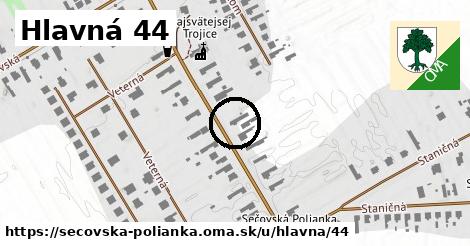 Hlavná 44, Sečovská Polianka