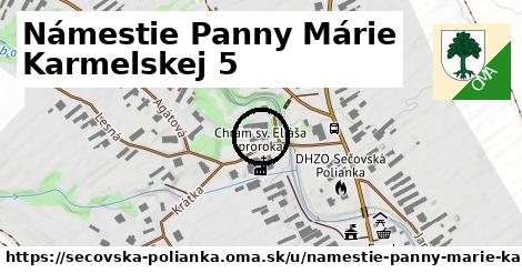 Námestie Panny Márie Karmelskej 5, Sečovská Polianka