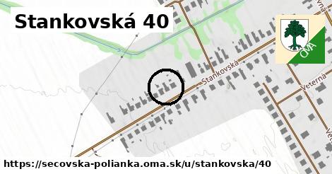 Stankovská 40, Sečovská Polianka