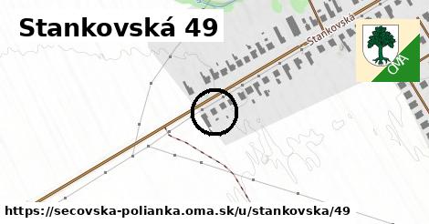 Stankovská 49, Sečovská Polianka