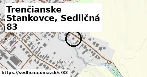 Trenčianske Stankovce, Sedličná <span class="supisne">83</span>