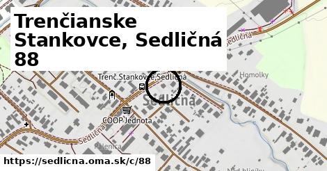 Trenčianske Stankovce, Sedličná <span class="supisne">88</span>