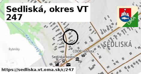 Sedliská, okres VT <span class="supisne">247</span>