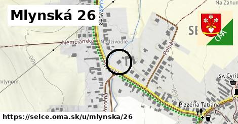 Mlynská 26, Selce