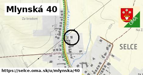 Mlynská 40, Selce