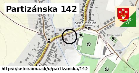 Partizánska 142, Selce