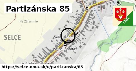 Partizánska 85, Selce