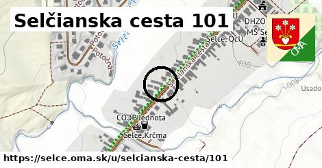 Selčianska cesta 101, Selce