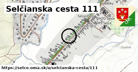 Selčianska cesta 111, Selce