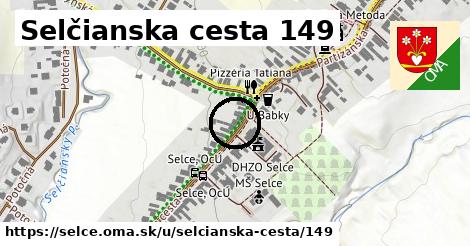 Selčianska cesta 149, Selce