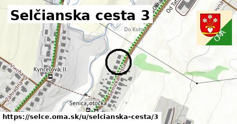 Selčianska cesta 3, Selce