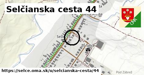 Selčianska cesta 44, Selce