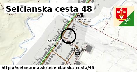 Selčianska cesta 48, Selce