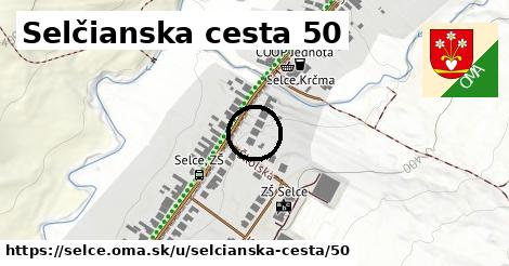 Selčianska cesta 50, Selce
