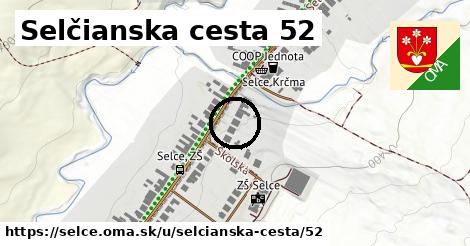 Selčianska cesta 52, Selce