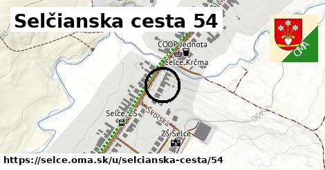 Selčianska cesta 54, Selce