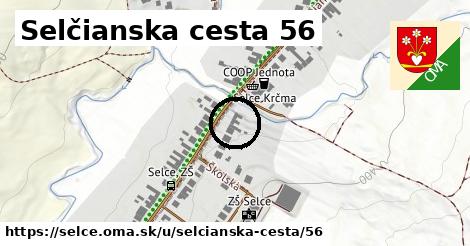 Selčianska cesta 56, Selce