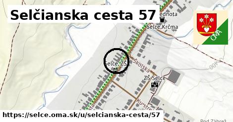 Selčianska cesta 57, Selce