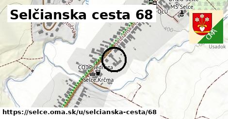 Selčianska cesta 68, Selce