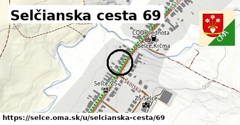 Selčianska cesta 69, Selce