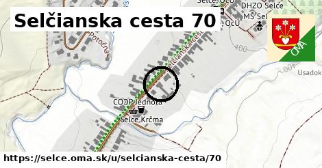 Selčianska cesta 70, Selce