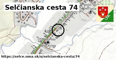 Selčianska cesta 74, Selce