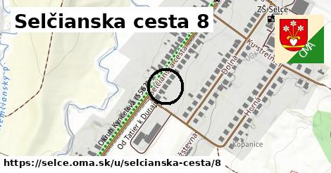 Selčianska cesta 8, Selce