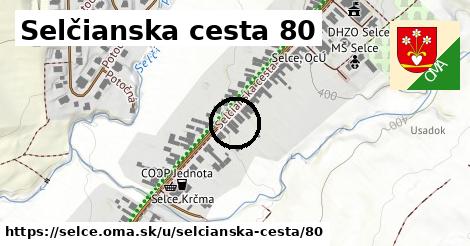 Selčianska cesta 80, Selce