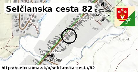 Selčianska cesta 82, Selce
