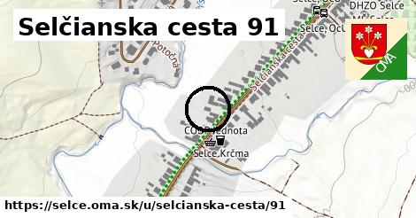 Selčianska cesta 91, Selce