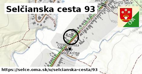 Selčianska cesta 93, Selce