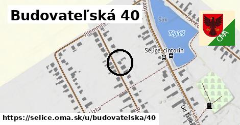 Budovateľská 40, Selice