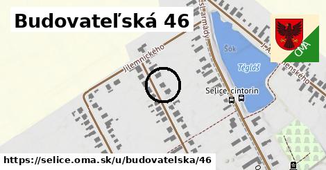 Budovateľská 46, Selice