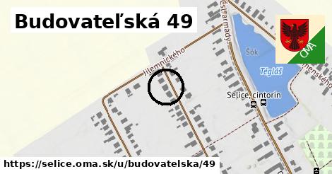 Budovateľská 49, Selice