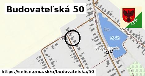 Budovateľská 50, Selice