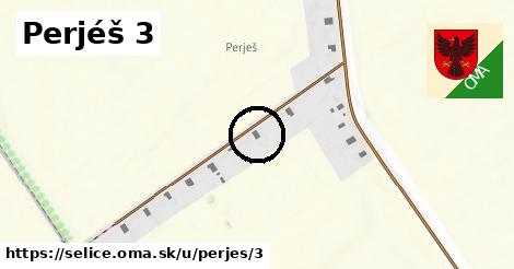 Perjéš 3, Selice