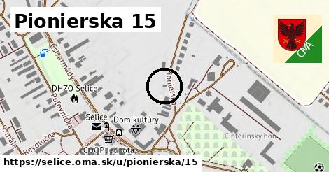 Pionierska 15, Selice