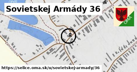 Sovietskej Armády 36, Selice