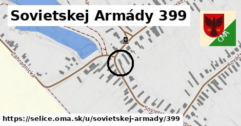 Sovietskej Armády 399, Selice