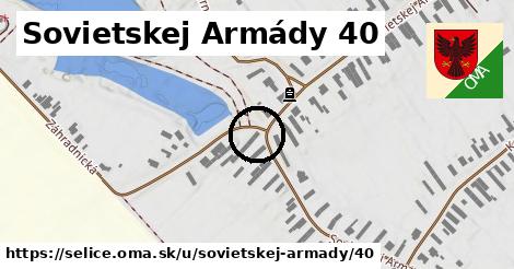 Sovietskej Armády 40, Selice