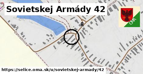 Sovietskej Armády 42, Selice