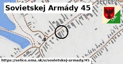 Sovietskej Armády 45, Selice