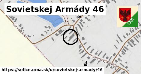 Sovietskej Armády 46, Selice