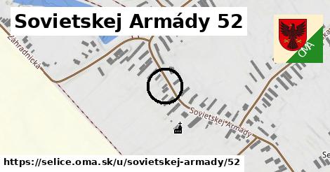 Sovietskej Armády 52, Selice
