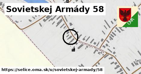 Sovietskej Armády 58, Selice