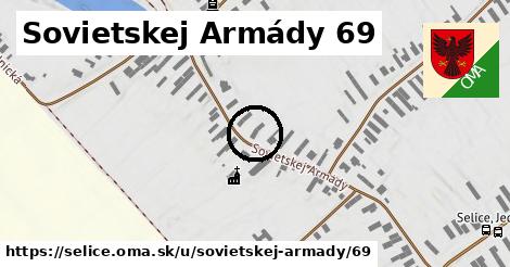 Sovietskej Armády 69, Selice